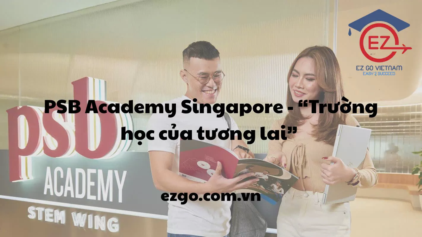 PSB Academy Singapore – Trường học của tương lai | Du học Singapore 2026
